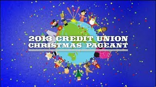 2013 Credit Union Christmas Pageant [upl. by Brottman]