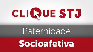 Clique STJ  Paternidade Socioafetiva 05102018 [upl. by Delora]