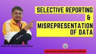 Selective Reporting amp Misrepresentation of Data  eSupport for Research  2022  Dr Akash Bhoi [upl. by Hindu913]