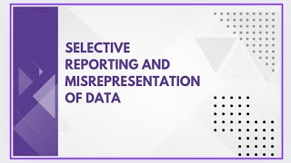 Selective reporting and misrepresentation of data [upl. by Tranquada]